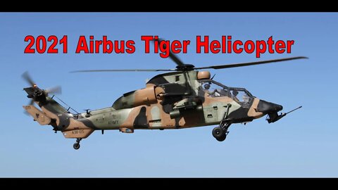 2021 Airbus Tiger Helicopter