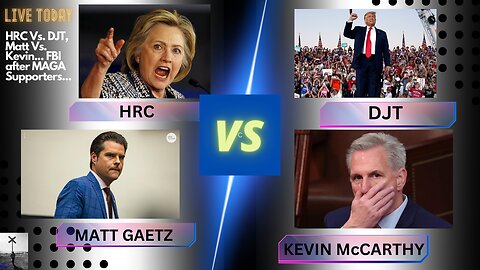 HRC Vs. DJT... Matt Vs. Kevin.... FBI Targets MAGA