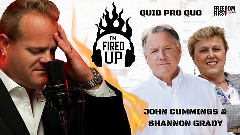 Quid Pro Quo in a Congressional Race? Guests John Cummings and Shannon Grady