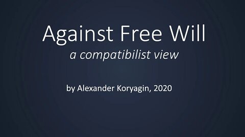 Against free will: a compatibilist view