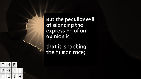 John Stuart Mill, on the evil of silencing the expression of opinion, from “On Liberty” (1859)