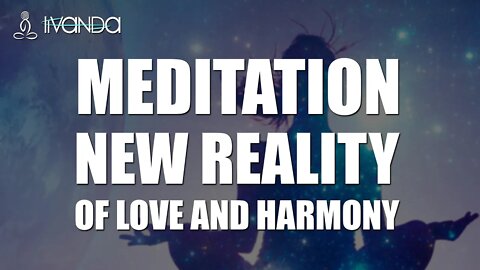 🔯 Meditation for sleep new thoughts. New reality of goodness, love and harmony 🔯 Space Meditation
