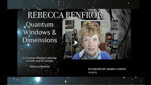 KERRY CASSIDY w/ REBECCA RENFROE: QUANTUM WINDOWS & DIMENSIONS
