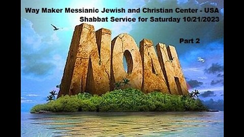 Parashat Noah or Noach - Shabbat Service for 10.21.23 - Part 2