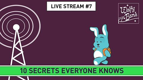 Live Stream #7 - 10 secrets everyone knows