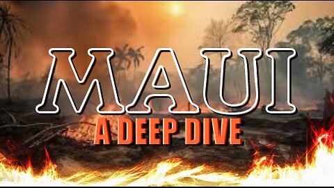 Maui Fires | A DEEP DIVE: "Discover 47 FACTS About the Fires"