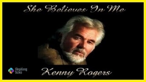 Kenny Rogers - "She Believes In Me" with Lyrics
