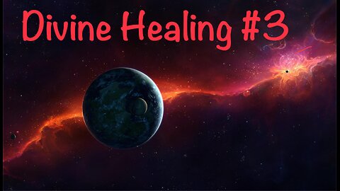 Divine Healing #3