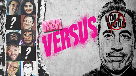 VERSUS: HOLLYWOOD IS DYING! SO, WHAT'S NEXT? | Film Threat Versus