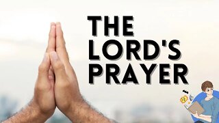 5 Things To Learn From The Lord’s Prayer | Devotional