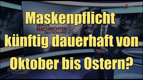 Maskenpflicht künftig dauerhaft von Oktober bis Ostern? (Servus TV I 17.06.2022)