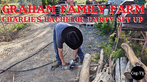 Graham Family Farm: Charlie's Bachelor Party Set Up