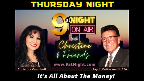 03-31-22 9atNight - Christine & Ray L. Patterson II - "It's All About The Money"
