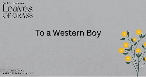 Leaves of Grass - Book 5 - To a Western Boy - Walt Whitman