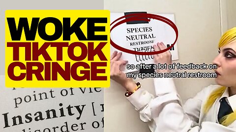 Woke TikTok Cringe, Species Neutral Restroom