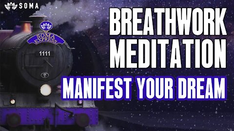 SOMA Breath Meditation For Manifesting - Law Of Attraction