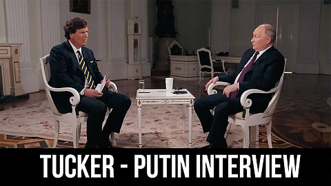 Tucker - Putin interview