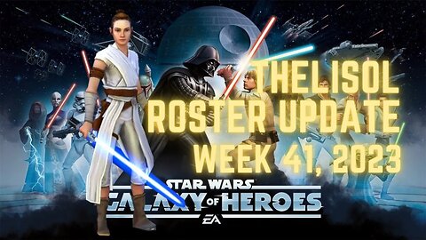 TheLisol Roster Update | Week 41 2023 | Decisions to be made next week | SWGoH