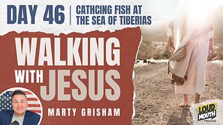 Prayer | Walking With Jesus - DAY 46 - CATCHING FISH AT THE SEA OF TIBERIAS - Loudmouth Prayer