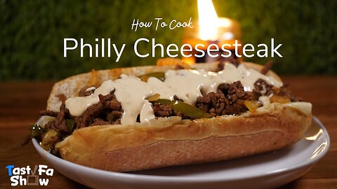 How To Cook TastyFaShow's Homemade Philly Cheesesteak Recipe