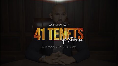 THE 41 TENETS OF ANDREW TATE