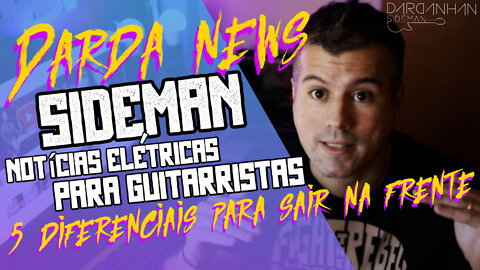 DARDANews - Sideman, 5 diferenciais para sair na frente estar no radar do mercado de guitarra