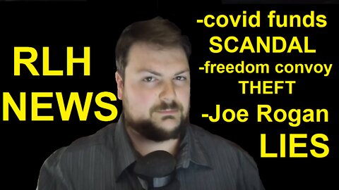 Covid Funds Misused, Freedom Convoy Funds Stolen, and Joe Rogan Gets Slandered | RLH News