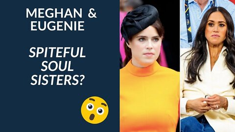Meghan and Eugenie Spiteful Soul Sisters? #meghanmarkle #britishroyalfamily #thecambridges