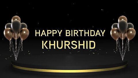 Wish you a very Happy Birthday Khurshid