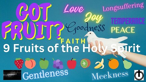 Got Fruit? 9 Fruits of the Holy Spirit Galatians Love 💕 Joy 😊 Peace 🕊️ Galatians 5 KJV Scripture Reading Bible Study
