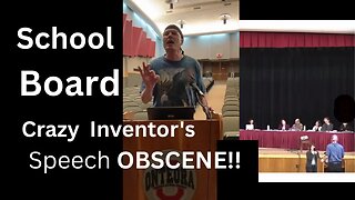 School Board Calls Crazy Inventor's Speech Obscene!