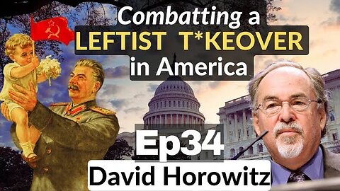 Ep34 Author and Conservative Leader David Horowitz