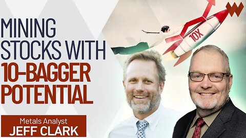 Gold & Silver Mining Stocks With "10-Bagger" Upside Potential (+ Two "20-Baggers"!) | Jeff Clark