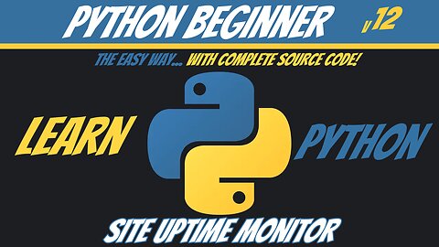 Python Beginner 12 - Site Uptime Monitor - Learn Python The Easy Way