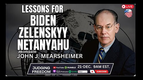 Judge Napolitano | Professor John Mearsheimer | 2023 | Lessons for Biden, Zelenskyy, and Netanyahu