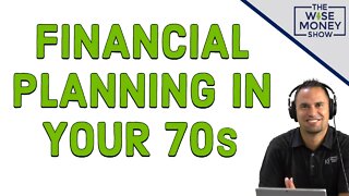 Financial Planning In Your 70s