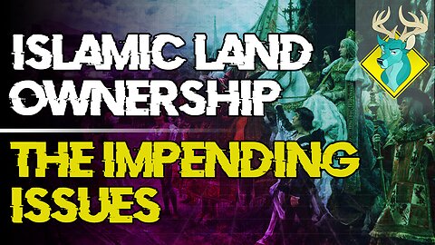 TL;DR - Islamic Land Ownership; The Impending Issue [25/Apr/19]