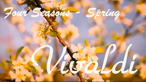 Vivaldi's Four Seasons - Spring - (1 hour) Classical Music for Relaxation, Reading, & Concentration