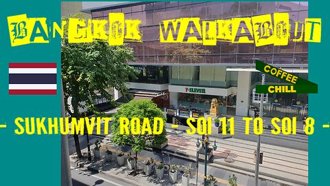 BANGKOK WALKABOUT - Soi 11 - Sukhumvit Road - Soi 8 - A Morning Stroll in Thailand - #walkthailand