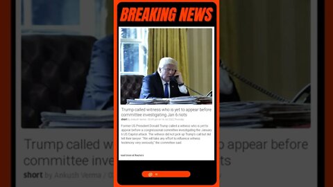 Trump called witness who is yet to appear before committee investigating Jan 6 riots #shorts #news