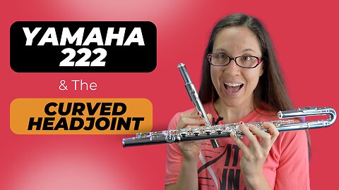 Reviewing the Yamaha 222 With The Curved Headjoint