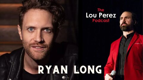 The Lou Perez Podcast Episode 16 - Ryan Long