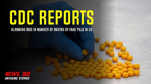 CDC Reports Alarming Rise in Number of Deaths By Fake Pills in US || News 360 ||