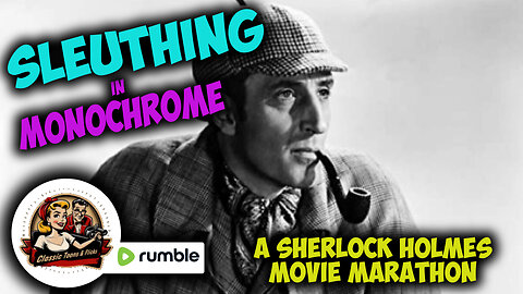 Sleuthing in Monochrome: A Sherlock Holmes Movie Marathon