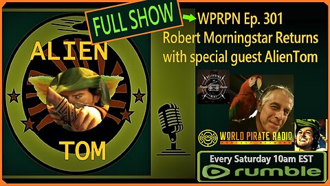 WPRPN Episode No.301 – Robert Morningstar w/special guest ALIEN TOM