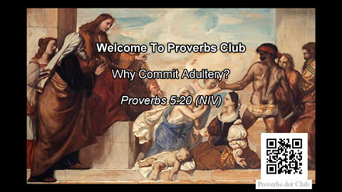 Why Commit Adultery? - Proverbs 5:20