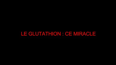 Le glutathion : ce miracle