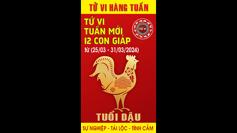 Vận hạn Tuần mới (25.03 - 31.03.2024) của tuổi Dậu .