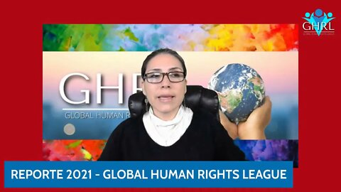 #GHRL REPORTE ANUAL DE GLOBAL HUMAN RIGHTS LEAGUE 2021