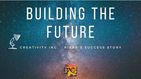 Building The Future | Business Success Tips From Pixar